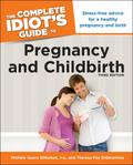 The Complete Idiot’s Guide to Pregnancy and Childbirth, 3rd Edition