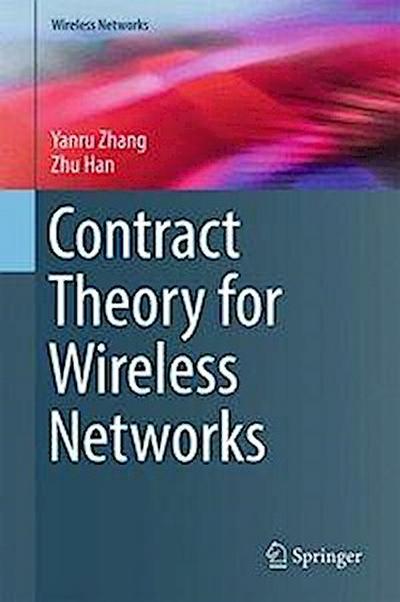 Zhang, Y: Contract Theory for Wireless Networks