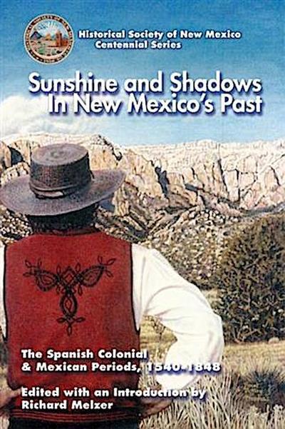 Sunshine and Shadows in New Mexico’s Past, Volume 1
