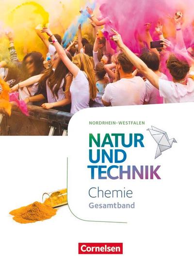Natur und Technik - Chemie Neubearbeitung - Nordrhein-Westfalen. Gesamtband - Schülerbuch