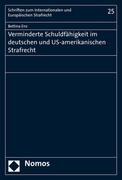Verminderte Schuldfähigkeit im deutschen und US-amerikanischen Strafrecht