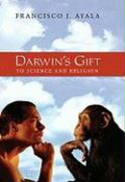 Darwin’s Gift to Science and Religion