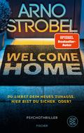 Welcome Home – Du liebst dein neues Zuhause. Hier bist du sicher. Oder? von Arno Strobel | Ebook