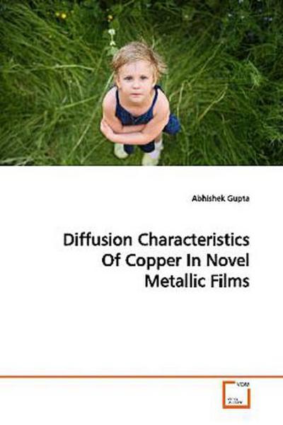 Diffusion Characteristics Of Copper In Novel  Metallic Films