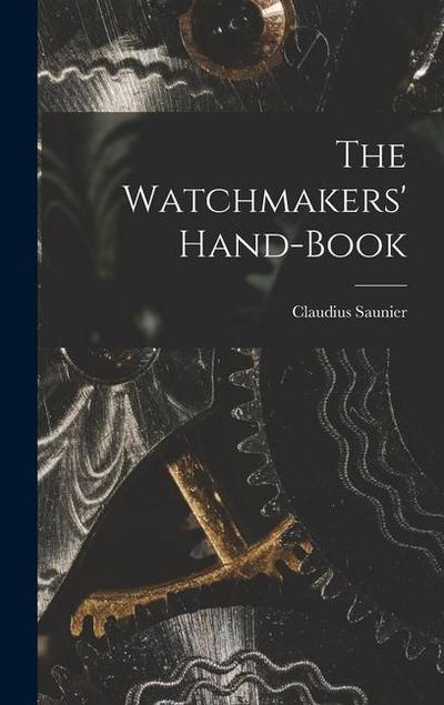 The Watchmakers’ Hand-Book