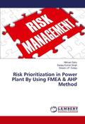 Risk Prioritization in Power Plant By Using FMEA & AHP Method