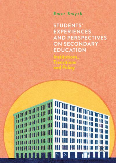 Students’ Experiences and Perspectives on Secondary Education