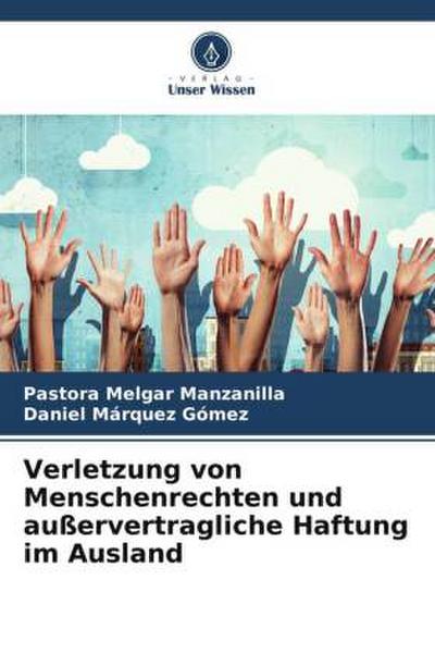 Verletzung von Menschenrechten und außervertragliche Haftung im Ausland