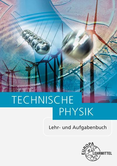Technische Physik: Lehr- und Aufgabenbuch Gesamtband