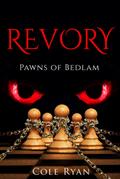Revory: Pawns of Bedlam