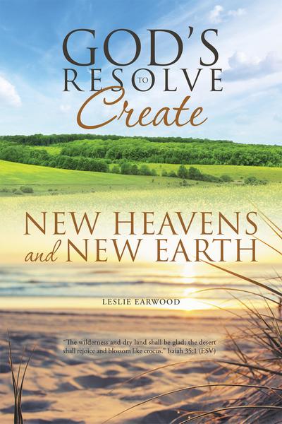 God’s Resolve  to Create New Heavens and New Earth