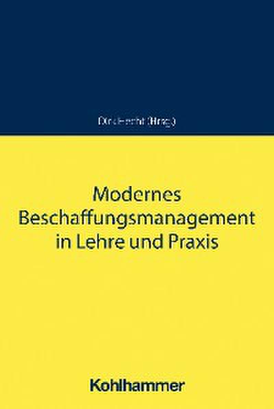 Modernes Beschaffungsmanagement in Lehre und Praxis