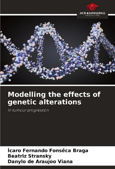 Modelling the effects of genetic alterations