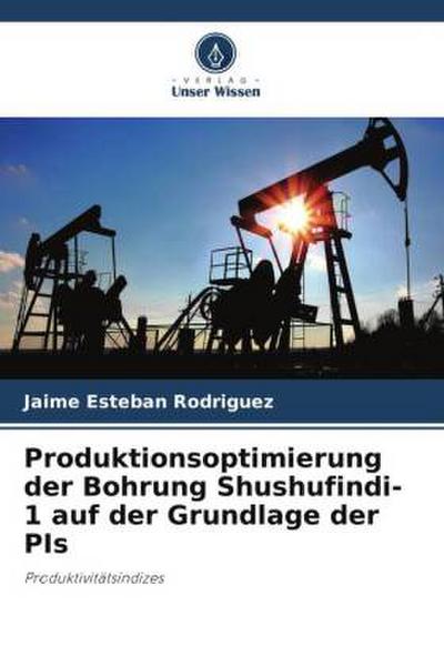 Produktionsoptimierung der Bohrung Shushufindi-1 auf der Grundlage der PIs