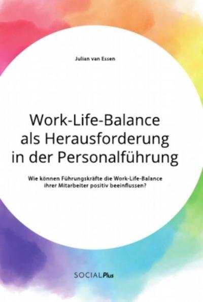 Work-Life-Balance als Herausforderung in der Personalführung