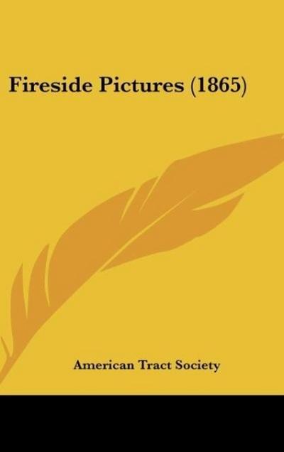 Fireside Pictures (1865) - American Tract Society