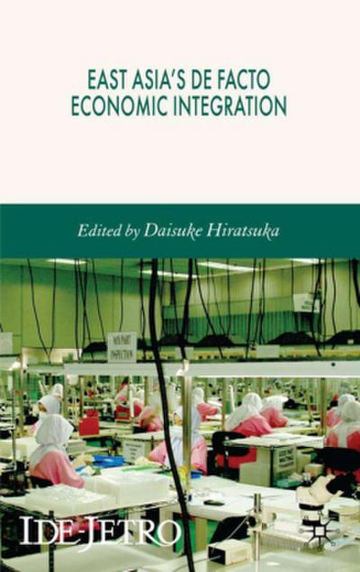East Asia’s de Facto Economic Integration