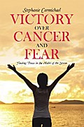 Victory over Cancer and Fear