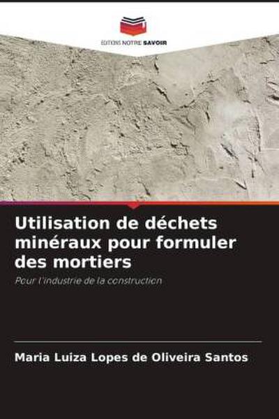 Utilisation de déchets minéraux pour formuler des mortiers