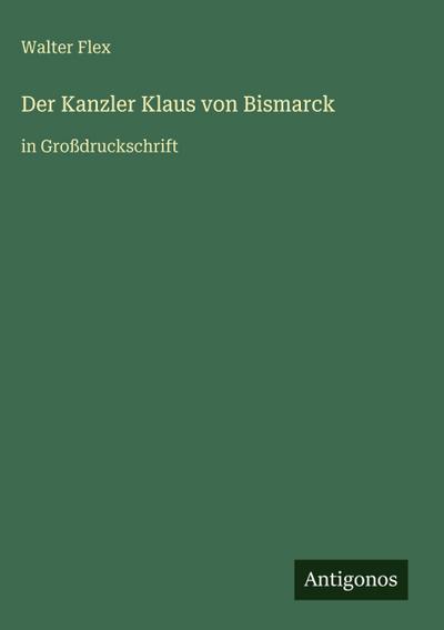 Der Kanzler Klaus von Bismarck