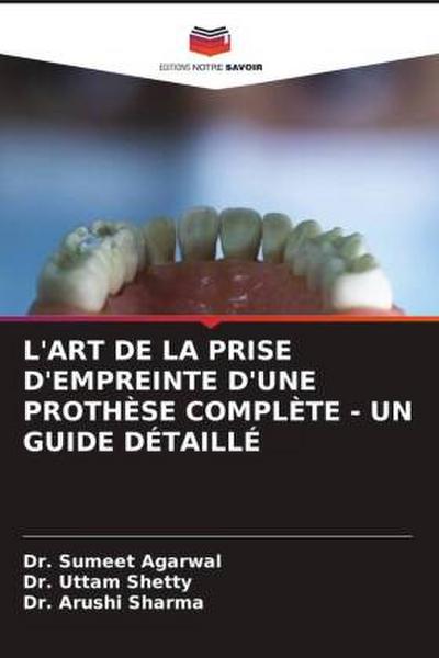 L’ART DE LA PRISE D’EMPREINTE D’UNE PROTHÈSE COMPLÈTE - UN GUIDE DÉTAILLÉ