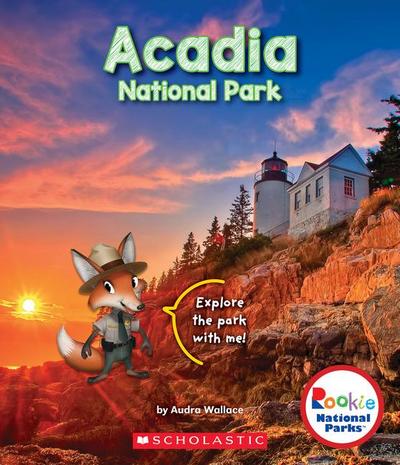 Acadia National Park (Rookie National Parks)