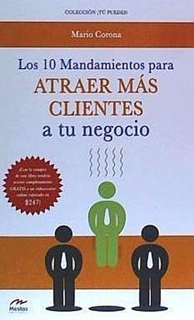 Corona Urquijo, M: 10 mandamientos para atraer más clientes