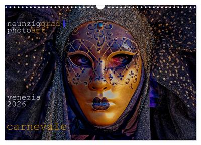 neunziggrad I photoart: venezia carnevale (Wandkalender 2026 DIN A3 quer), CALVENDO Monatskalender