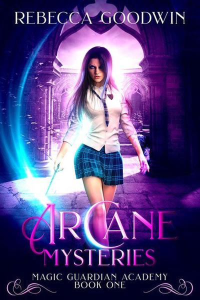 Arcane Mysteries (Magic Guardian Academy, #1)