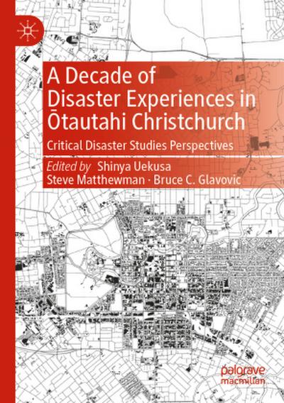A Decade of Disaster Experiences in ¿tautahi Christchurch