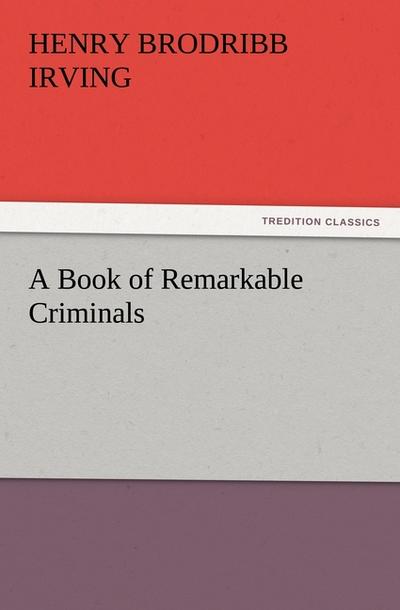 A Book of Remarkable Criminals