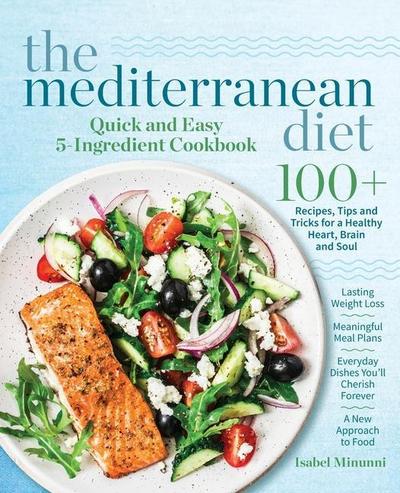 The Mediterranean Diet Quick and Easy 5-Ingredient Cookbook