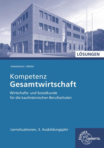 Kompetenz Gesamtwirtschaft Lernsituationen 3. Ausbildungsjahr