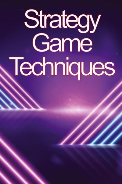 Strategy Game Techniques