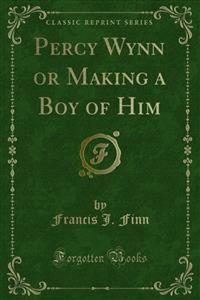 Percy Wynn or Making a Boy of Him