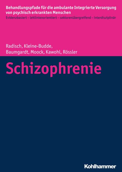 Schizophrenie (Behandlungspfade für die ambulante Integrierte Versorgung von psychisch erkrankten Menschen)