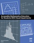 Accessible Mathematics Education for Students With Visual Impairments