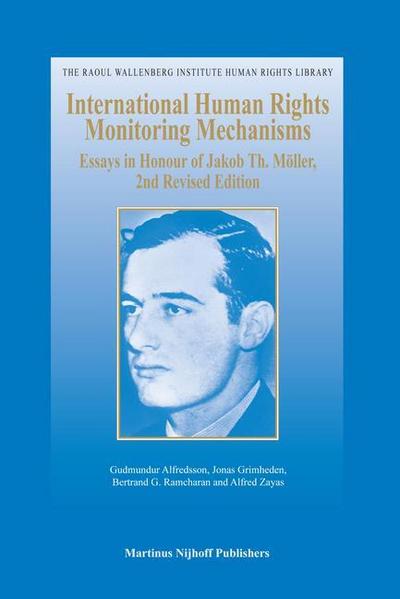 International Human Rights Monitoring Mechanisms: Essays in Honour of Jakob Th. Möller, 2nd Revised Edition