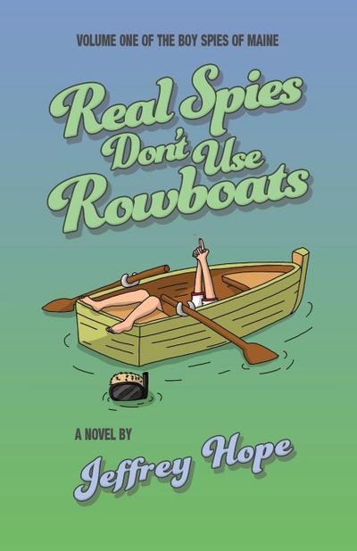 Real Spies Don’t Use Rowboats