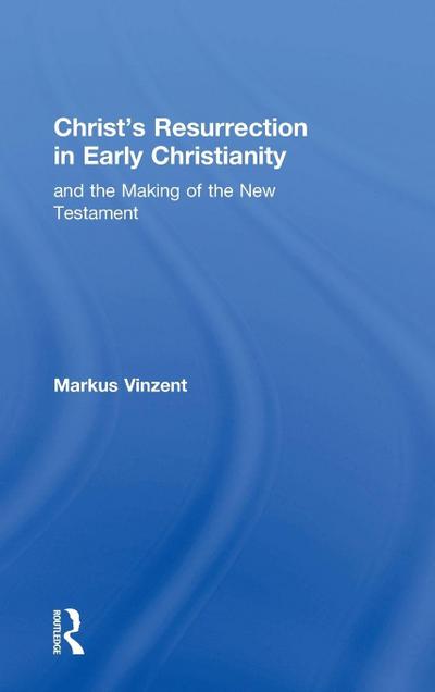 Christ’s Resurrection in Early Christianity