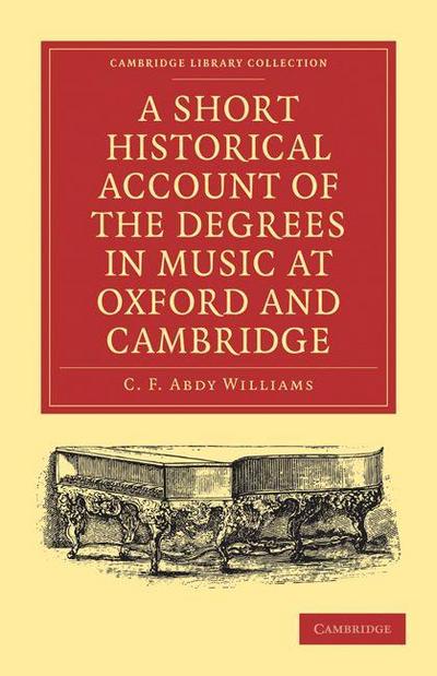 A   Short Historical Account of the Degrees in Music at Oxford and Cambridge