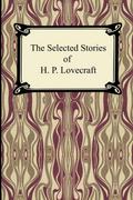 The Selected Stories of H. P. Lovecraft H. P. Lovecraft Author