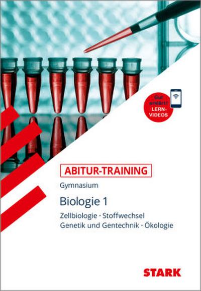 STARK Biologie 1 - Abitur-Training - Zellbiologie, Stoffwechsel, Genetik/Gentechnik, Ökologie, m. 1 Buch, m. 1 Beilage. Bd.1