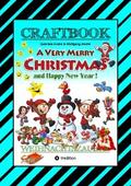 CRAFTBOOK - ZAUBERHAFTE WEIHNACHTSGESCHICHTE - MALBUCH - BASTELBUCH - SPIELEBUCH - KREATIVES ZEICHNEN von Gabriele André | Ebook