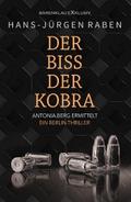 Der Biss der Kobra – Antonia Berg ermittelt: Ein Berlin-Thriller