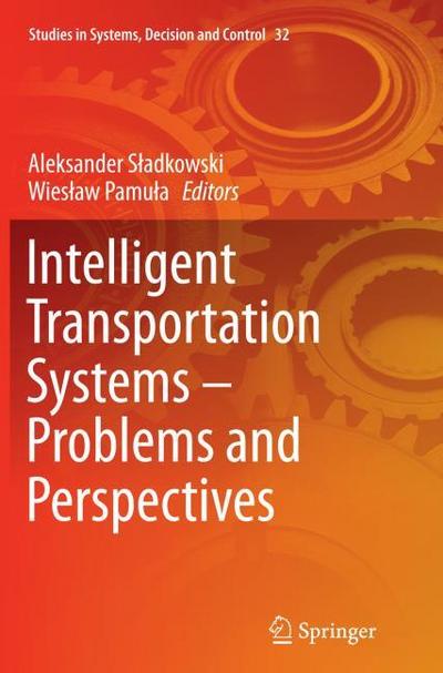 Intelligent Transportation Systems - Problems and Perspectives