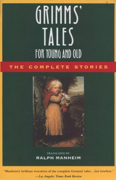 Grimms’ Tales for Young and Old