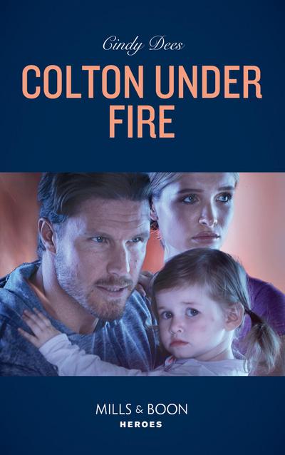 Colton Under Fire (Mills & Boon Heroes) (The Coltons of Roaring Springs, Book 2)