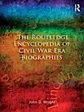 Routledge Encyclopedia of Civil War Era Biographie