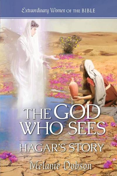 The God Who Sees: Hagar’s Story